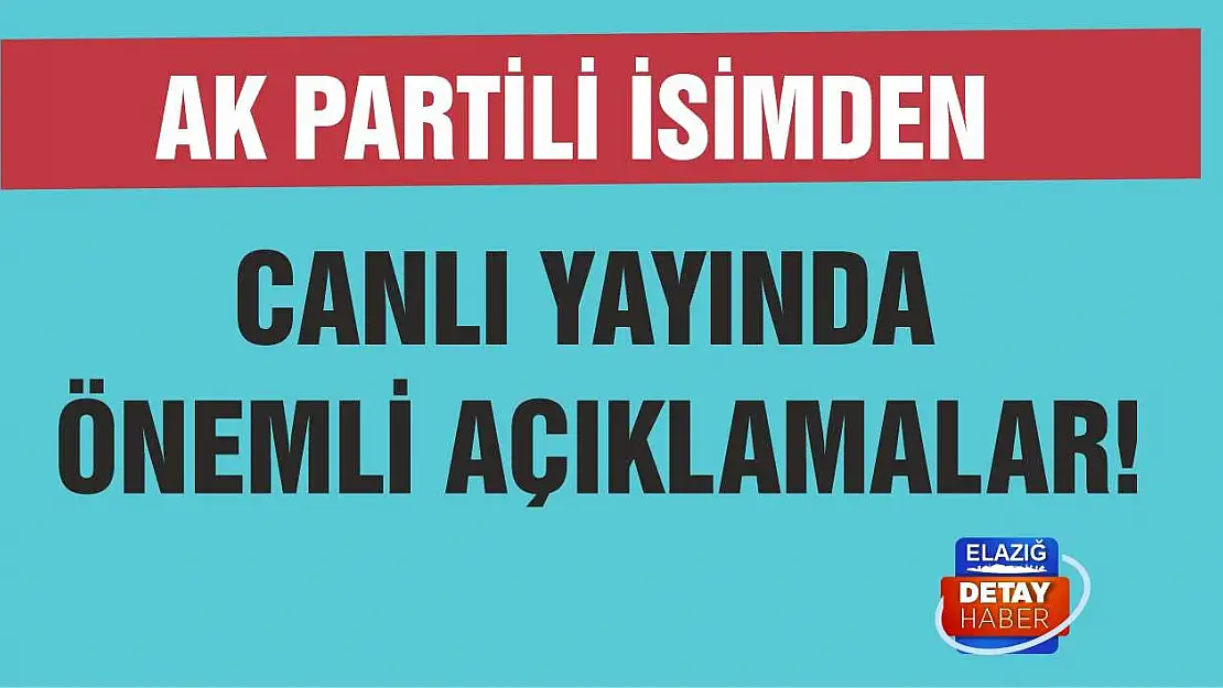 AK Partili isimden canlı yayında önemli açıklamalar!