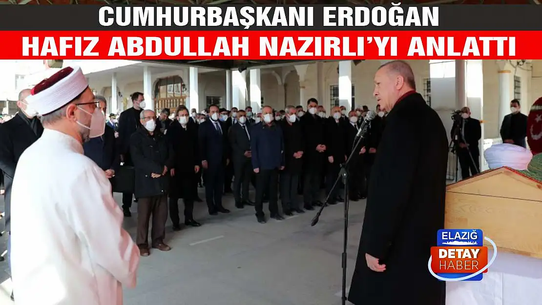 Cumhurbaşkanı Erdoğan, Merhum Nazırlı'nın Vasiyetini Yerine Getirdi