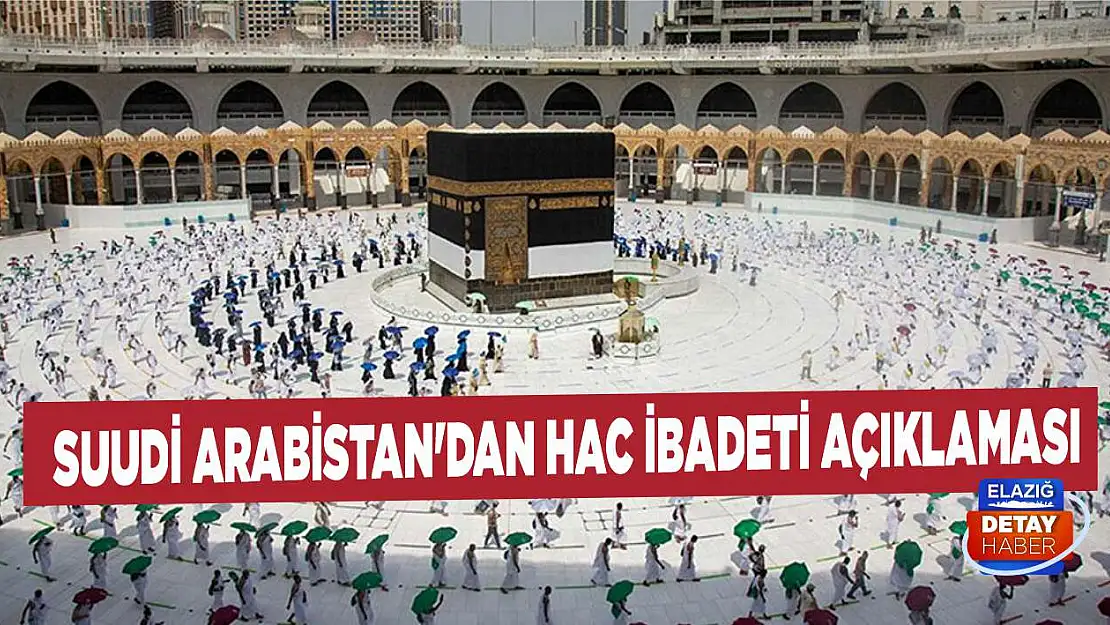 Suudi Arabistan'dan hac ibadeti açıklaması