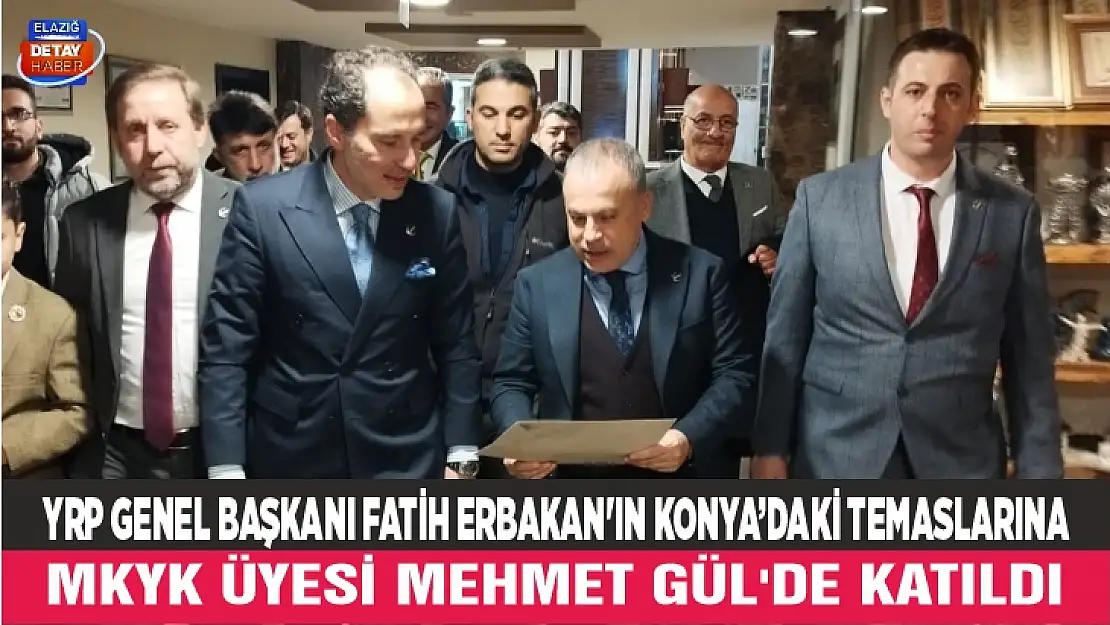 YRP Genel Başkanı Fatih Erbakan'ın Konya Temaslarına Mkyk Üyesi Mehmet Gül'de Katıldı