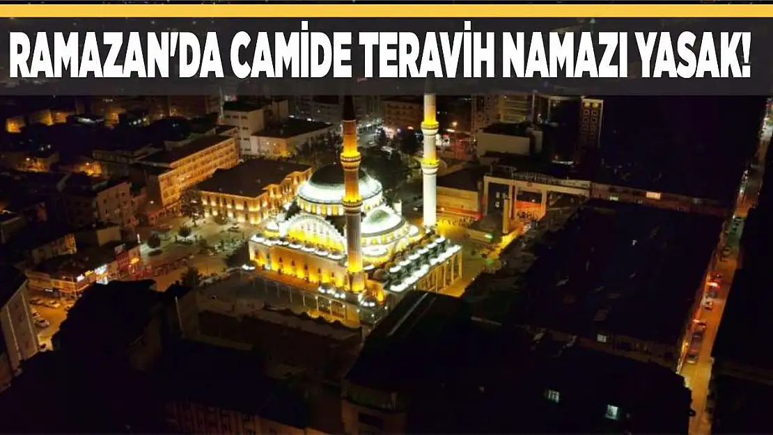 Ramazan'da camide teravih namazı yasak!