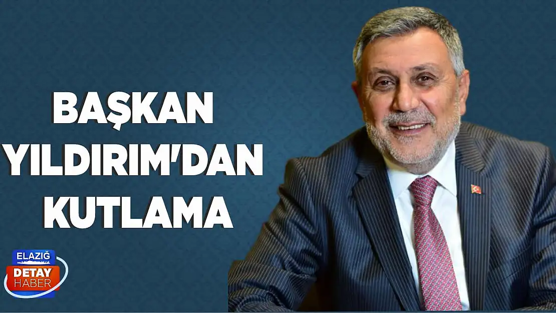 Başkan Yıldırım'dan Kutlama