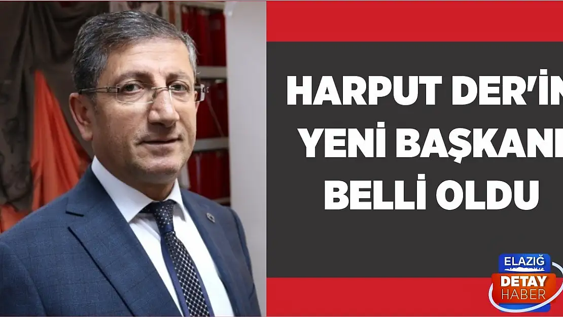 Harput Der'in Yeni Başkanı Belli Oldu