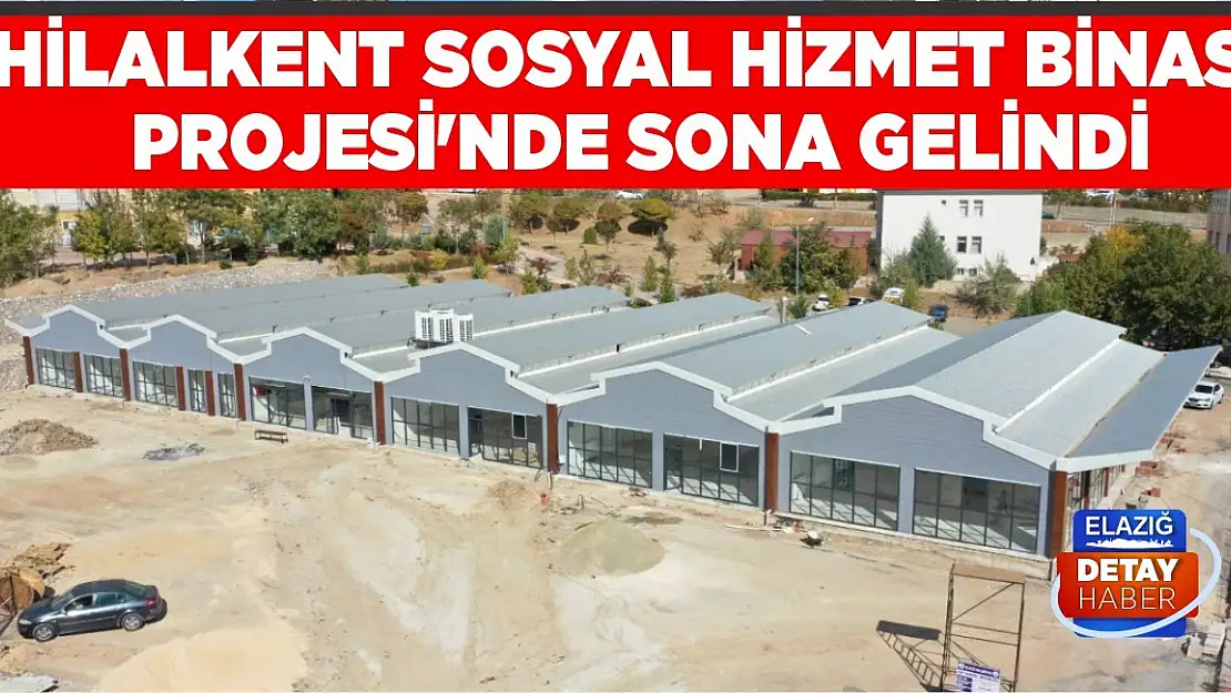 Hilalkent Sosyal Hizmet Binası Projesi'nde Sona Gelindi