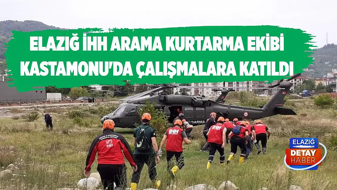 Elazığ İHH Arama Kurtarma Ekibi Kastamonu'da Çalışmalara Katıldı