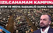 KIZILCAHAMAM KAMPINA TANITIM VE MEDYA BAŞKANLIĞI DAMGA VURDU