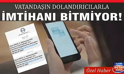 VATANDAŞIN DOLANDIRICILARLA İMTİHANI BİTMİYOR!
