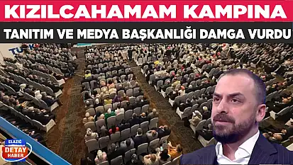 KIZILCAHAMAM KAMPINA TANITIM VE MEDYA BAŞKANLIĞI DAMGA VURDU