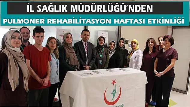 İl Sağlık Müdürlüğü'nden Pulmoner Rehabilitasyon Haftası Etkinliği