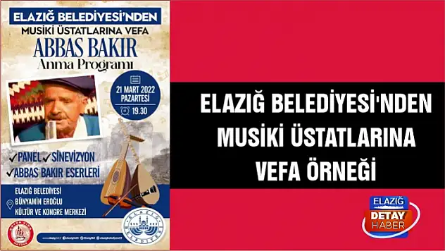 Elazığ Belediyesi'nden musiki üstatlarına vefa örneği