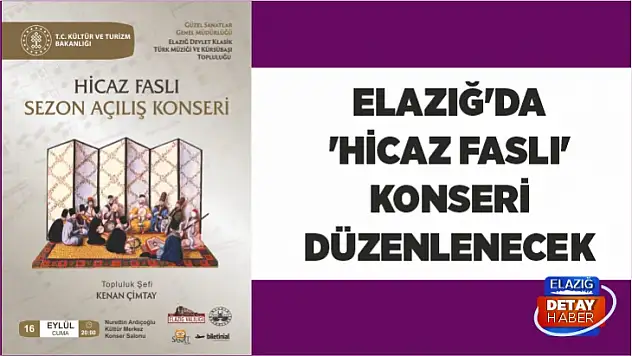Elazığ'da 'Hicaz Faslı' konseri düzenlenecek