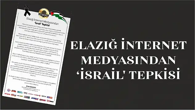 ELAZIĞ İNTERNET MEDYASINDAN 'İSRAİL' TEPKİSİ