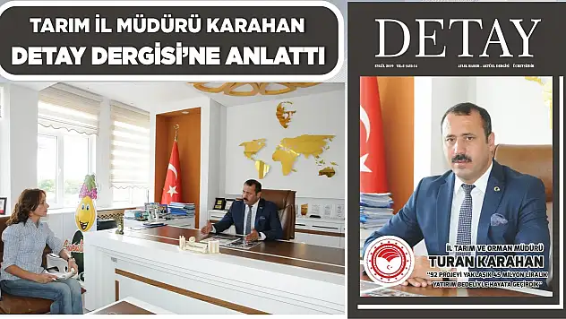 Karahan Detay Dergisi'ne Anlattı