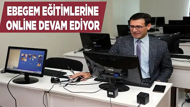 Ebegem Eğitimlerine Online Devam Ediyor
