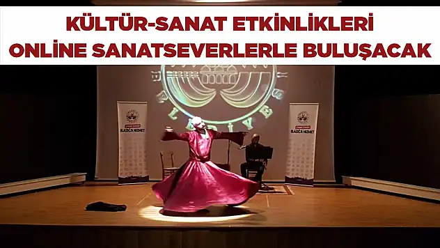 Kültür-sanat etkinlikleri online sanatseverlerle buluşacak
