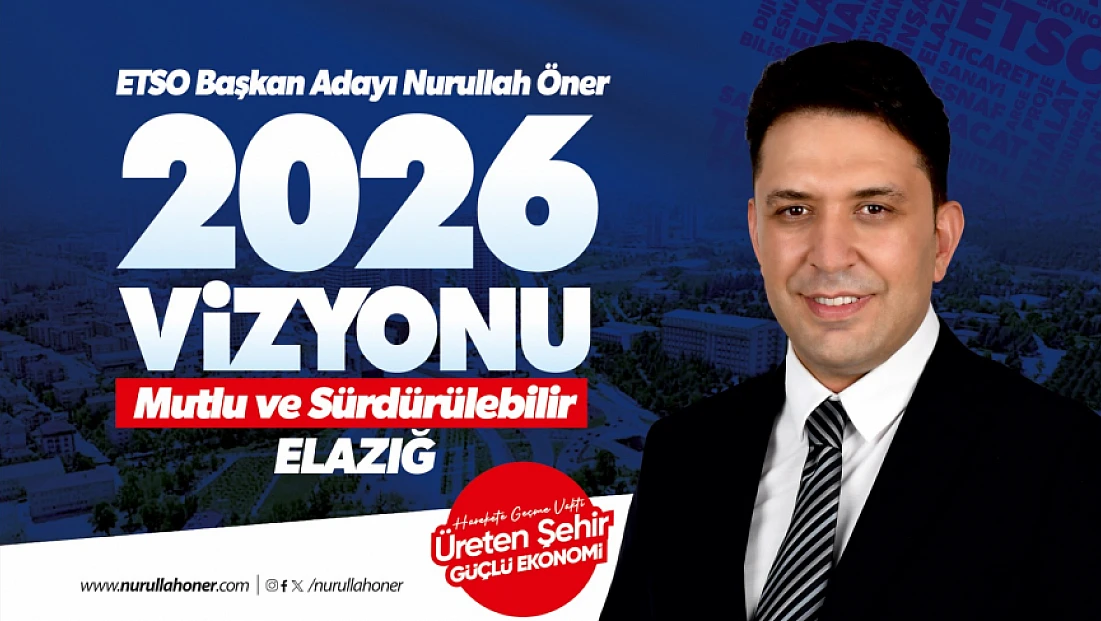 Nurullah Öner: 2026’da mutlu ve sürdürülebilir Elazığ