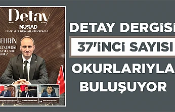 DETAY DERGİSİ 37'İNCİ SAYISIYLA OKURLARIYLA BULUŞUYOR