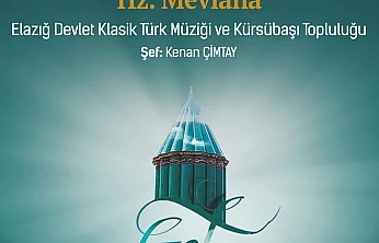 Elazığ'da 'Hz. Mevlana' konseri düzenlenecek
