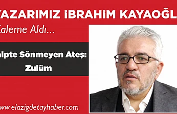 Kalpte Sönmeyen Ateş: Zulüm