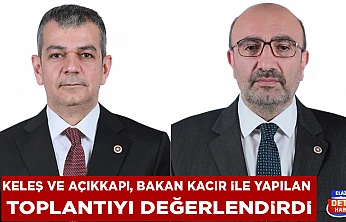 Keleş ve Açıkkapı, Bakan Kacır ile yapılan toplantıyı değerlendirdi