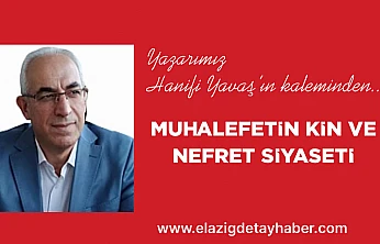 MUHALEFETİN KİN VE NEFRET SİYASETİ