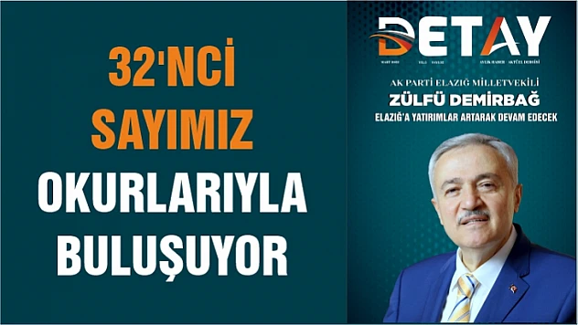 32'nci sayımız okurlarıyla buluşuyor