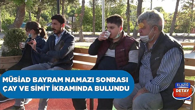 Müsiad Bayram Namazı Sonrası Çay Ve Simit İkramında Bulundu