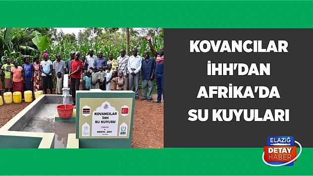 Kovancılar İHH'dan Afrika'da Su Kuyuları