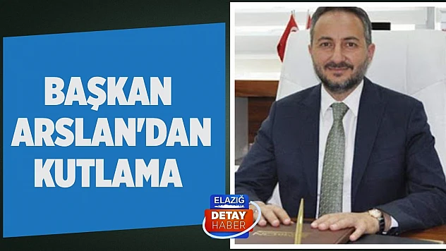 Başkan Arslan'dan Kutlama