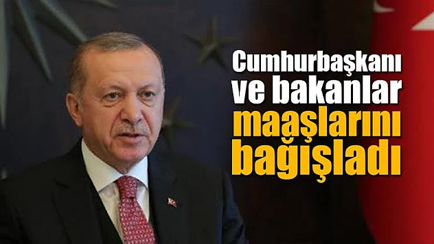Erdoğan 7 aylık maaşını bağışladı