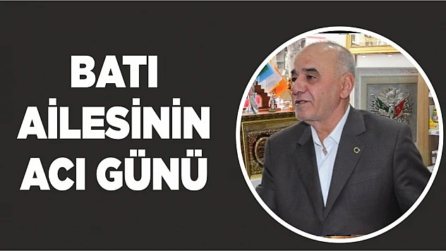 Batı Ailesi'nin Acı Günü