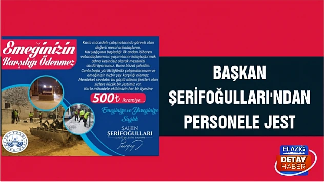 Başkan Şerifoğulları'ndan personele jest 