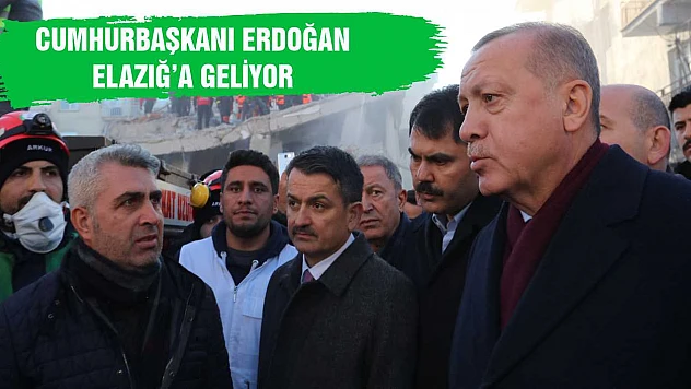 Cumhurbaşkanı Erdoğan, Elazığ'a Geliyor!