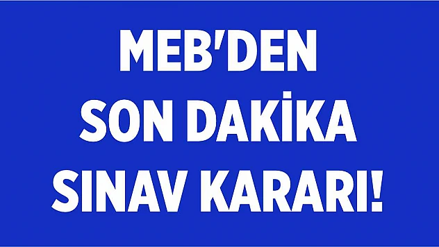 MEB'den son dakika sınav kararı! Hepsi ertelendi