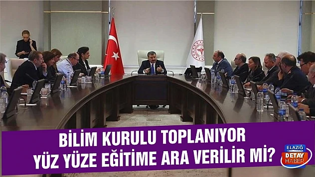 Bilim Kurulu toplanıyor, yüz yüze eğitime ara verilir mi?