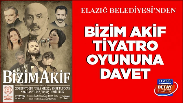 Bizim Akif tiyatro oyununa davet