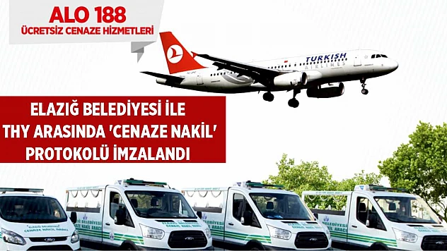 Elazığ Belediyesi İle THY Arasında 'Cenaze Nakil' Protokolü İmzalandı