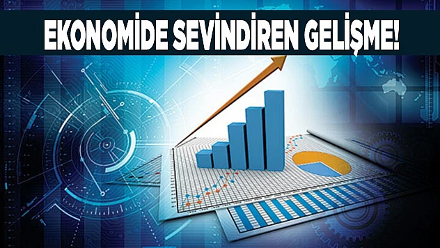 Ekonomide sevindiren gelişme! İlk rakamlar geldi