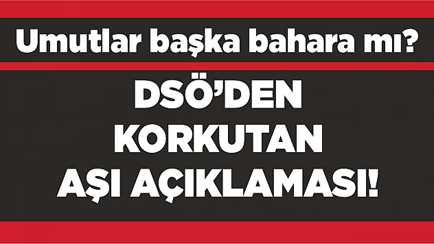 DSÖ'den korkutan aşı açıklaması!