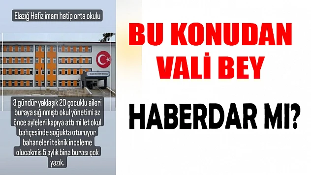 Bu konudan Vali Bey haberdar mı?