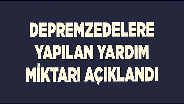 Elazığ'da Depremzedelere Yapılan Yardımlar Açıklandı