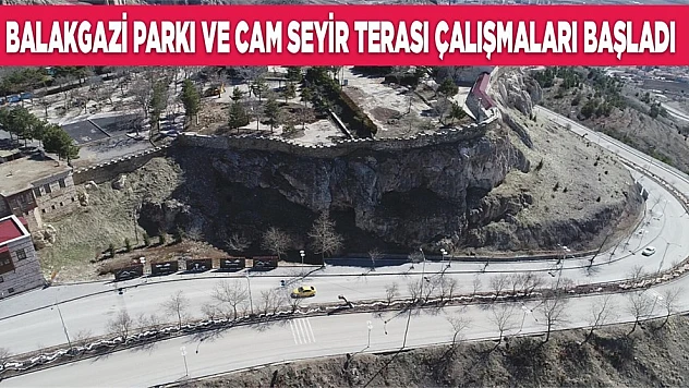 Balakgazi Parkı Ve Cam Seyir Terası Çalışmaları Başladı