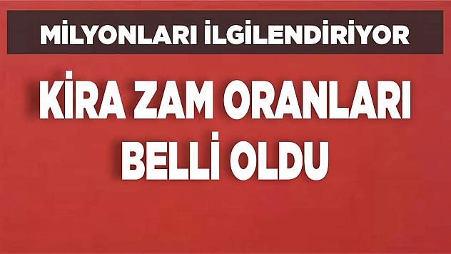 Kira zam oranı belli oldu