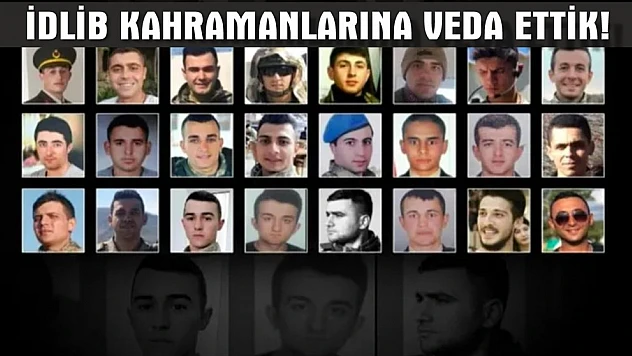 İdlib kahramanlarına veda ettik!