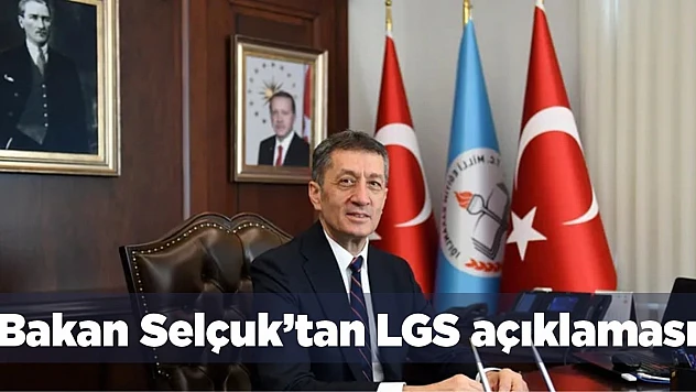 Bakan Selçuk'tan LGS sınavı açıklaması!