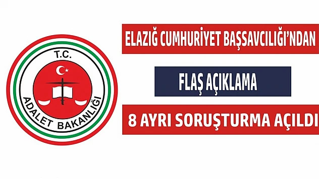 Elazığ Cumhuriyet Başsavcılığı'ndan flaş açıklama