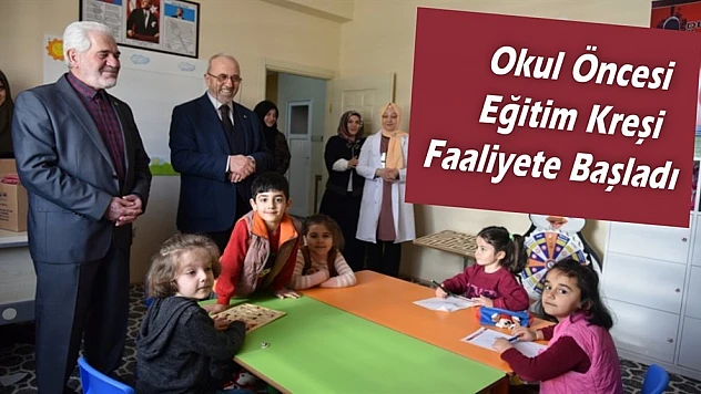Okul Öncesi Eğitim Kreşi Faaliyete Başladı