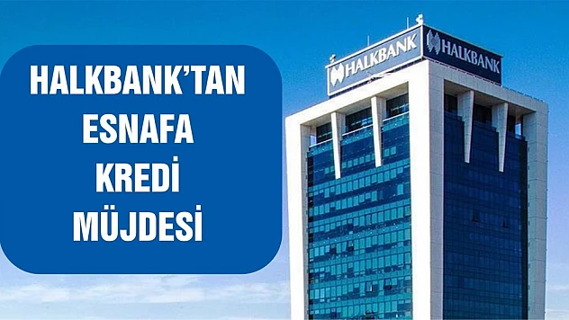 Halkbank'tan Esnafa Kredi Desteği