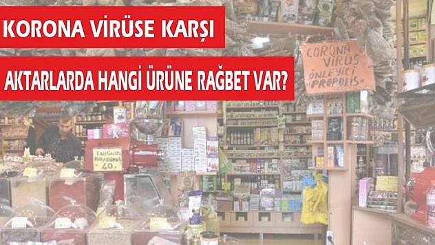 Korona Virüse Karşı Aktarlarda Hangi Ürüne Rağet Var?
