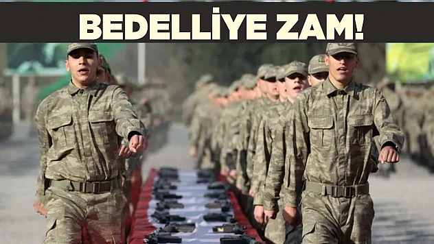 Bedelli askerlik ücretine zam!
